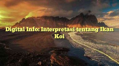 Digital Info: Interpretasi tentang Ikan Koi